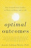 Optimal Outcomes: Free Yourself from Conflict at Work, at Home, and in Life