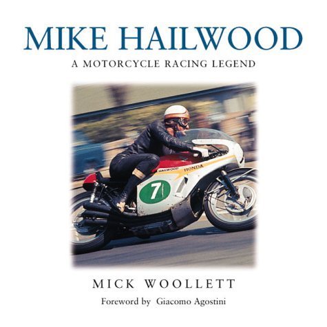 Mike Hailwood. A Motorcycling Legend | Mick Woollett | 2000