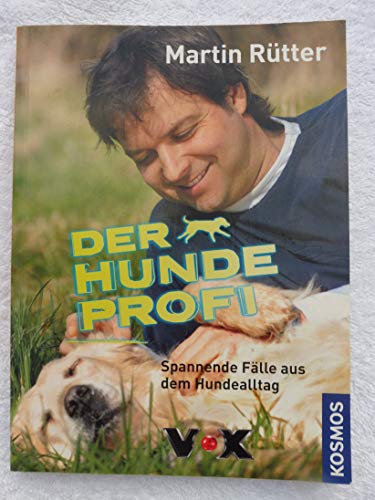 Der Hundeprofi: Spannende Fälle aus dem Hundealltag