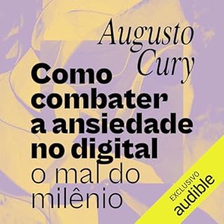 Como combater a ansiedade no digital: o mal do mil&ecirc;nio cover art