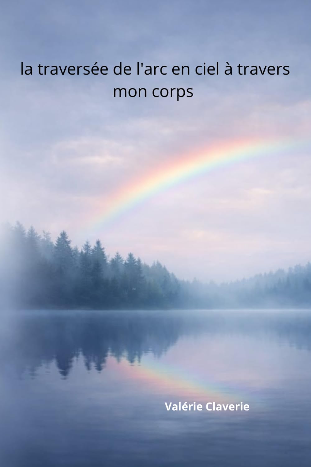 La traversée de l’arc-en-ciel à travers mon corps: Quand le corps dit stop