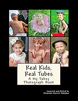 Real Kids, Real Tubes: A My Tubey Photograph Book 1492212288 Book Cover