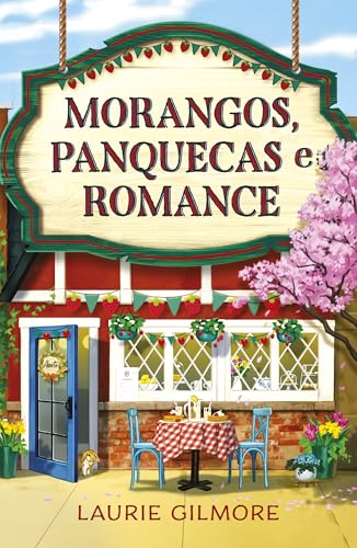Morangos, panquecas e romance: Os Amores de Dream Harbor Vol. 4