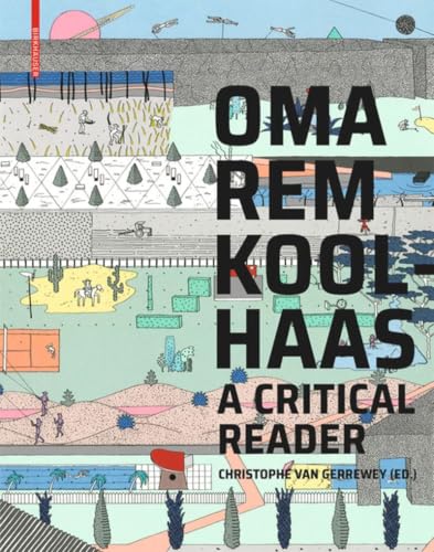  Oma/Rem Koolhaas: A Critical Reader