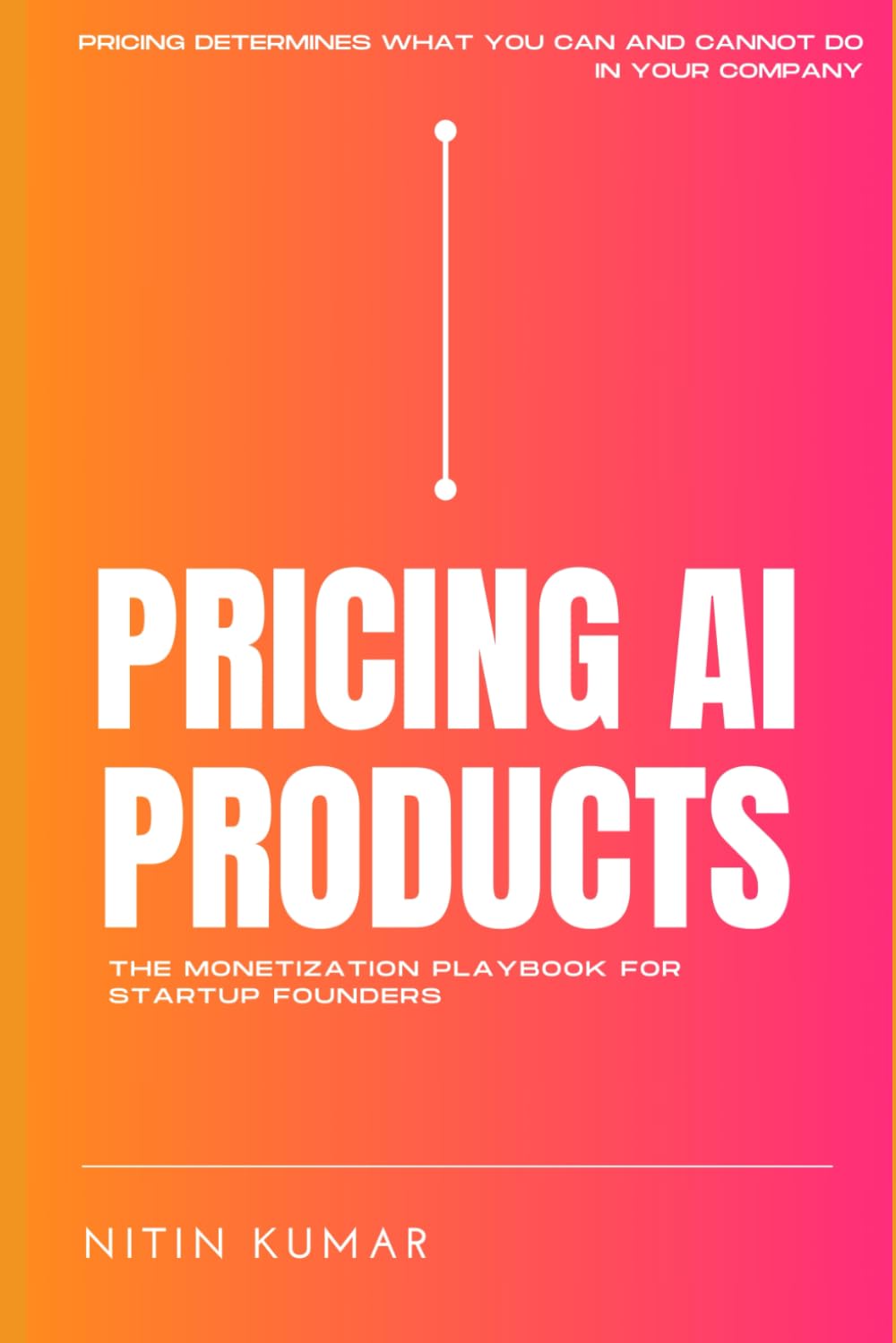 Pricing AI Products: The Monetization Playbook for Startup Founders