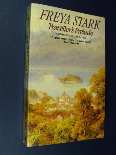 Traveller's Prelude: Autobiography, 1893-1927