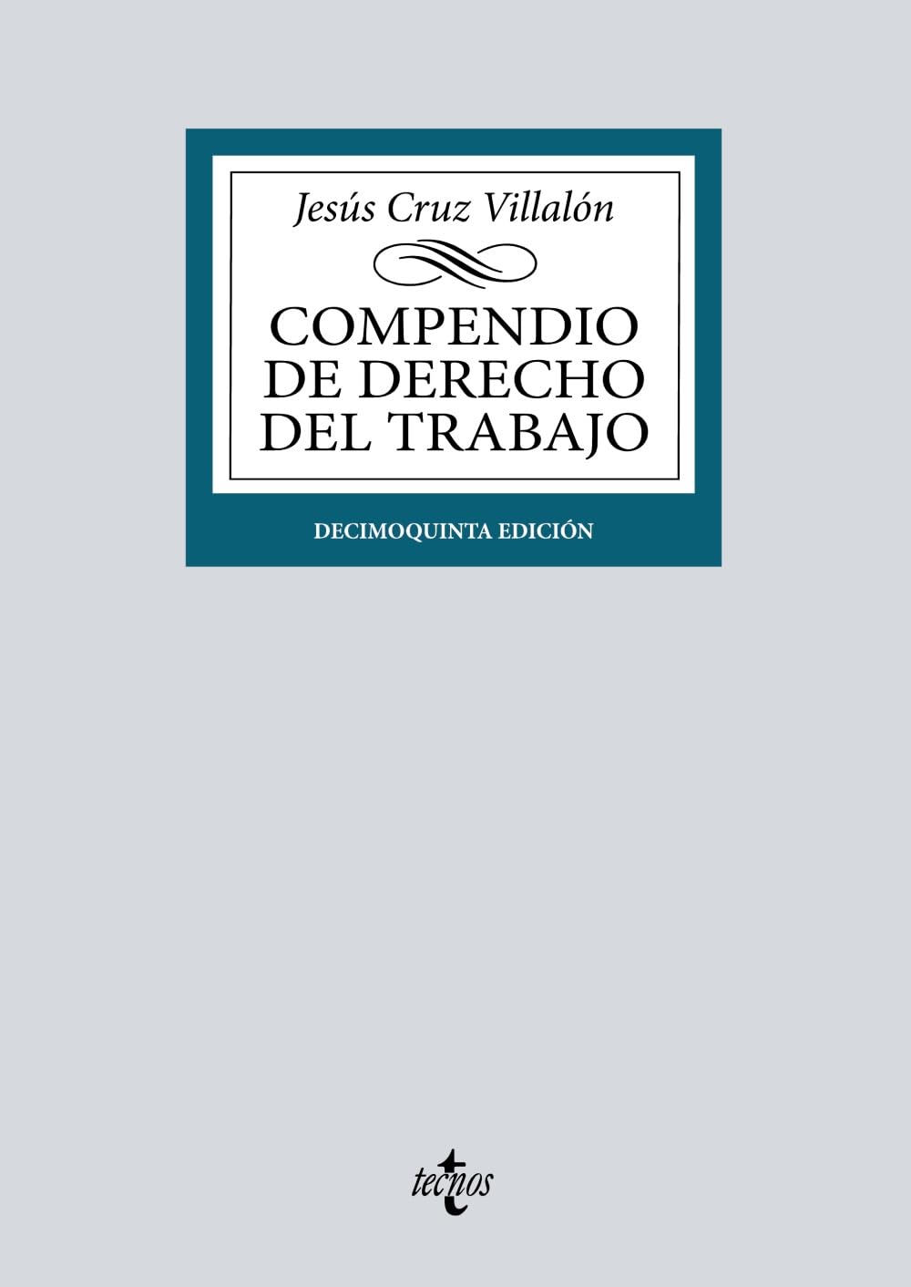 Compendio de Derecho del Trabajo (Derecho - Biblioteca Universitaria de Editorial Tecnos)