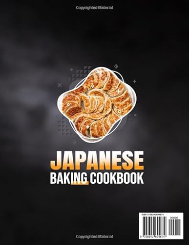 Japanese Baking Cookbook: The Essence of Japanese Baking with 100 Authentic Recipes Perfect for Ever