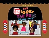 The Bigger the Fro, The More I know 1631103075 Book Cover