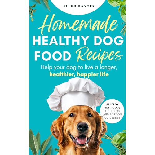 Homemade Healthy Dog Food Recipes Audiobook By Ellen Baxter cover art