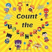 Count The Superheroes: Counting Book For Kindergarten, Picture Puzzle Book For 2-5 Year Olds 1672861446 Book Cover