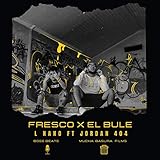 Fresco x el bule (feat. Jordan 404) [Explicit]