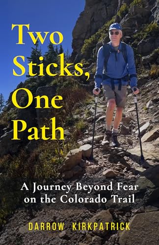 Two Sticks, One Path: A Journey Beyond Fear on the Colorado Trail