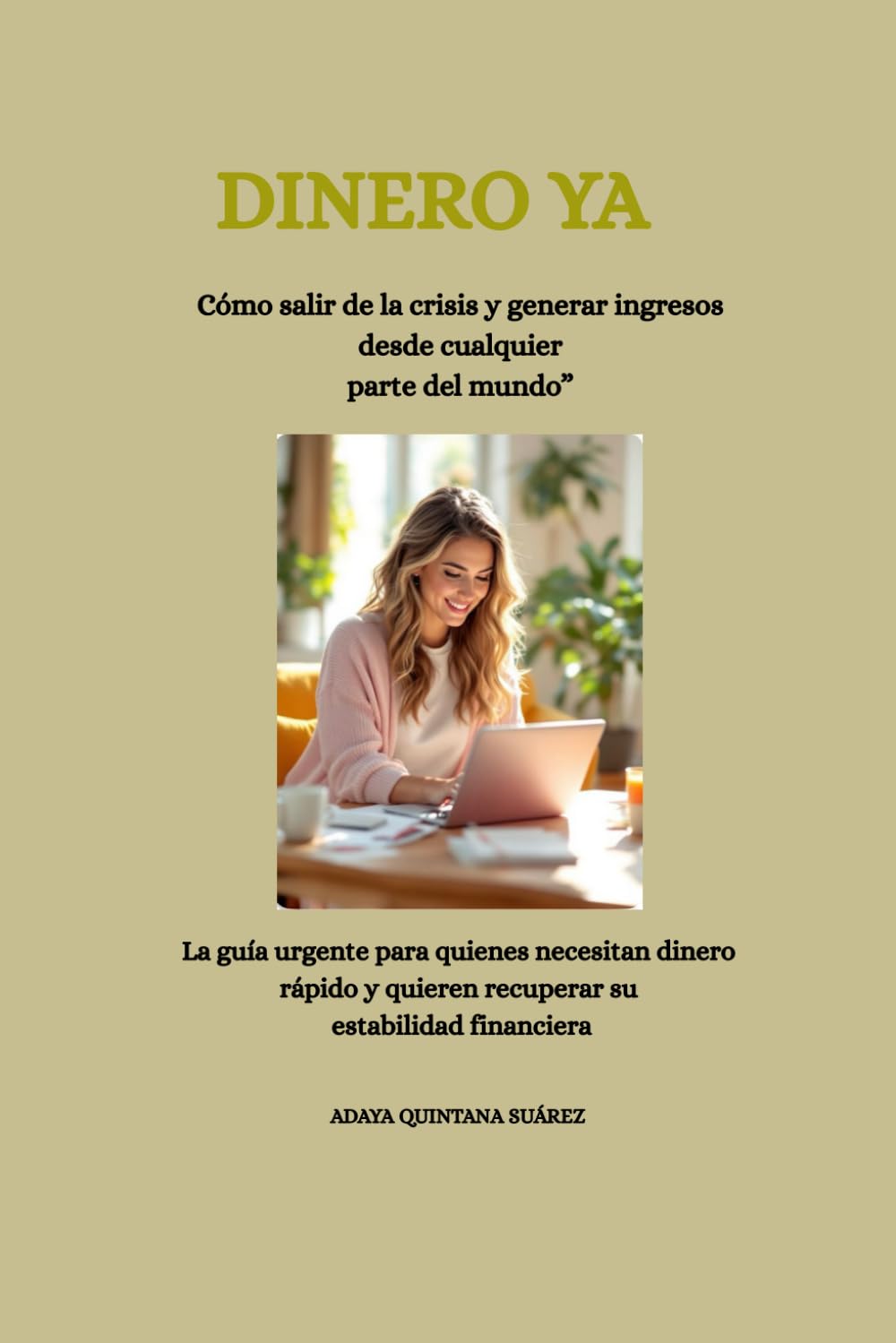 DINERO YA: Cómo salir de la crisis y generar ingresos desde cualquier parte del mundo"