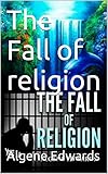  The Fall of religion (English Edition)