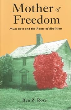 Mother of Freedom (Mum Bett and the Roots of Abolition)