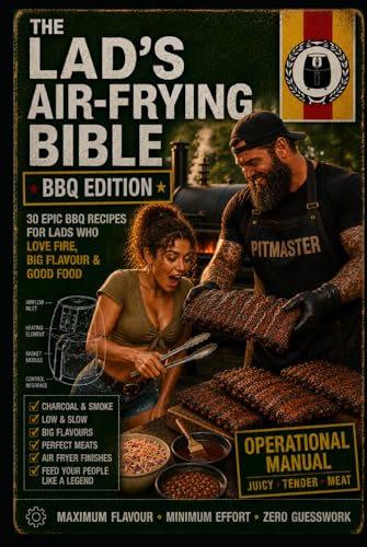 The Lad’s Air-Frying Bible: BBQ Edition: Operational Manual for Juicy, Tender Meat, Big Flavour and Proper Barbecue Food (The Lads Air Frying Bible Series) image 2