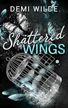 Shattered Wings eBook : Wilde, Demi : Amazon.co.uk: Kindle Store