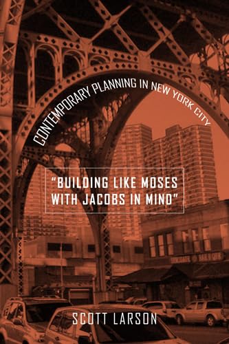 Buy Building Like Moses With Jacobs in Mind: Contemporary Planning in New York City (Urban Life, Landscape, and Policy) โ BookShops.in
