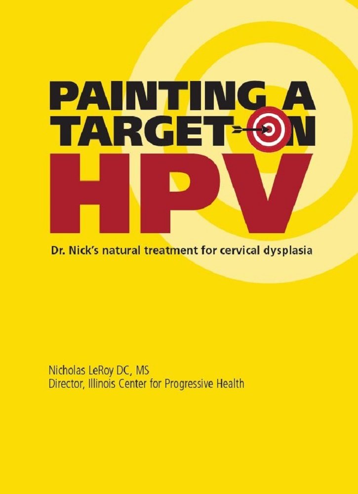 Painting a Target on HPV: Dr. Nick's natural treatment for cervical dysplasia