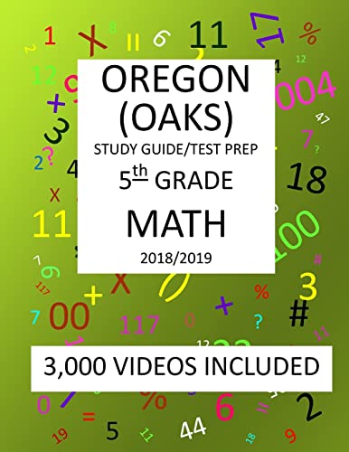 5th Grade OREGON OAKS, 2019 MATH, Test Prep:: 5th Grade OREGON ASSESSMENT KNOWLEDGE and SKILLS TEST 2019 MATH Test Prep/Study Guide