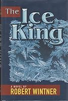 The Ice King: A Novel 1881334112 Book Cover