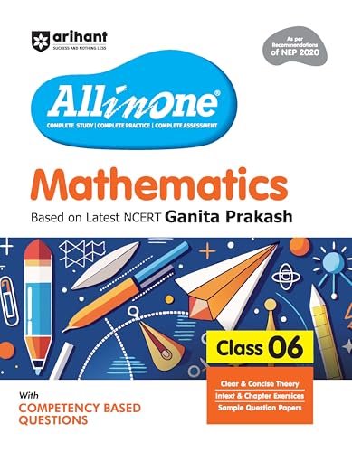 Image of Arihant All in One Mathematics Class 6 for CBSE Exam 2025-26 | Based on the latest NCERT Ganita Prakash | Competency-Based Questions for Class 6 | ... Study, Complete Practice, Complete Assessment