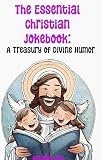 The Essential Christian Jokebook : A Treasury of Divine Humor