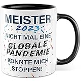 🎉 MEISTER 2023 - NICHT MAL EINE GLOBALE PANDEMIE KONNTE MICH AUFHALTEN: Witzige Meister Tasse für jeden Meister & jede Meisterin, die während der Corona Zeit ihre Meisterprüfung gerockt haben.