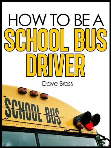 How To Be A School Bus Driver (English Edition)