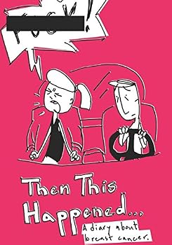 Paperback Then This Happened...: A Diary About Breast Cancer Book