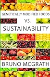 Genetically Modified Foods vs. Sustainability