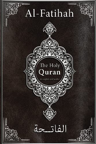 Quran In English And Arabic: Surah Al-Fatihah | With English Translation And Transliteration | Easy To Read | Arabic And English Paperback