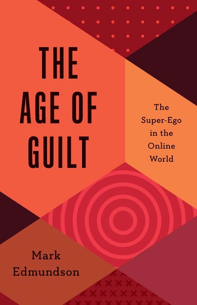 The Age of Guilt by Mark Edmundson HARDBACK 9780300265811