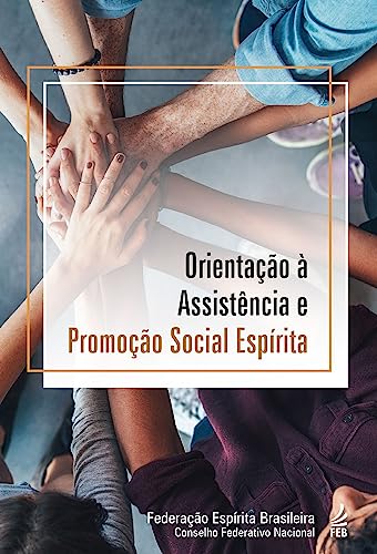 Orientação à assistência e promoção social espírita: