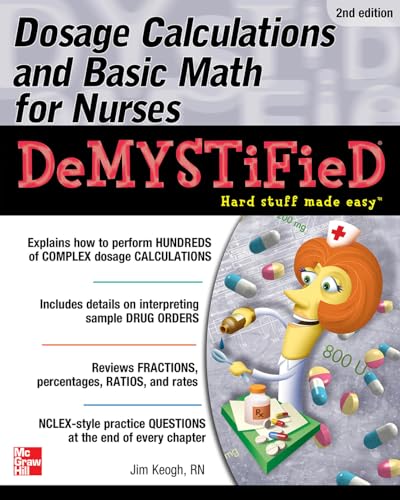 Dosage Calculations and Basic Math for Nurses: Demystified view 2
