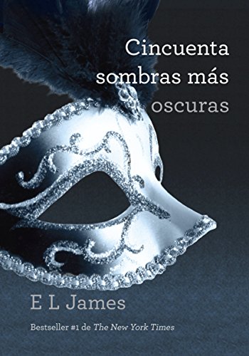 Cincuenta sombras más oscuras (Spanish Edition)