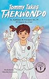 Tommy Takes Taekwondo: A Children's Early Chapter Book About Building Self-Confidence Through Martial Arts (Taekwondo Friends Chapter Book Series 1)