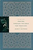 The One Year Praying through the Bible for Your Kids: A Daily Devotional for Parents with 365 Scripture Readings, Reflections, and Prayer Prompts