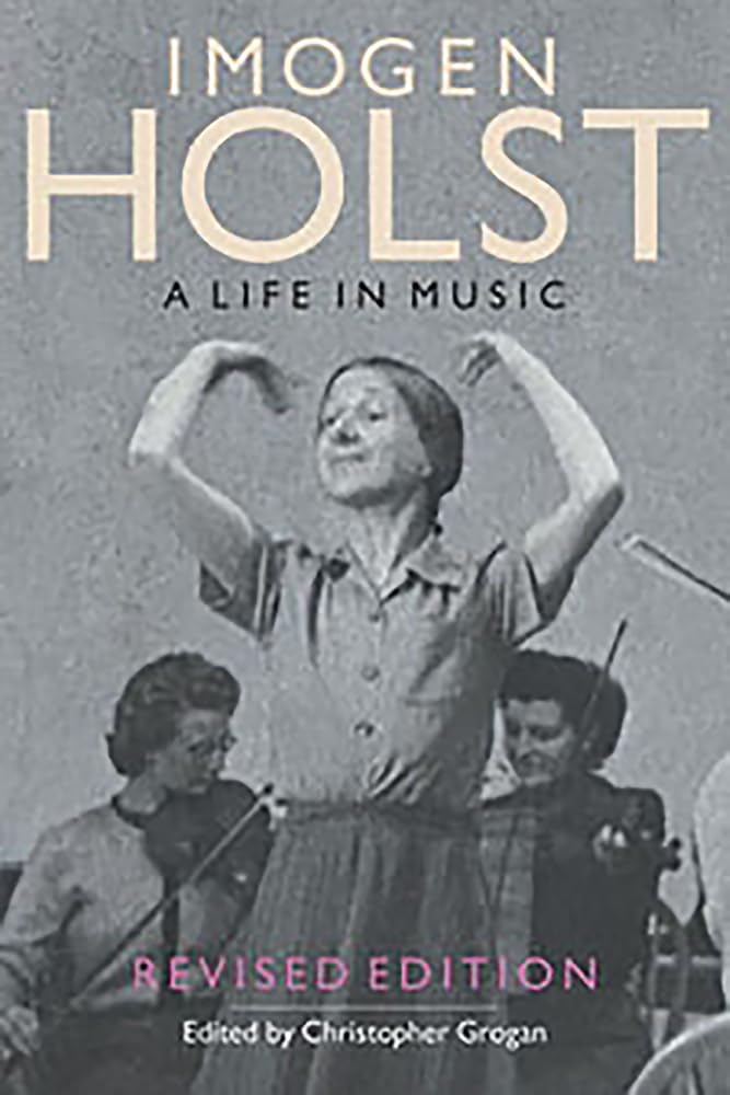 Imogen Holst: A Life in Music: Revised Edition: 7
