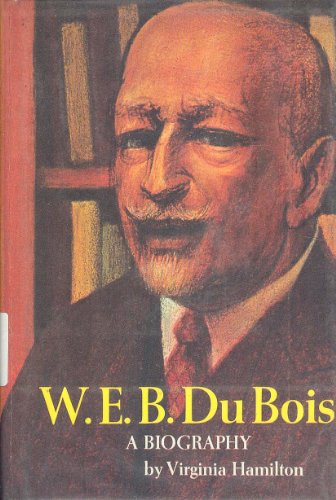 W. E. B. Du Bois: A Biography 0690045611 Book Cover