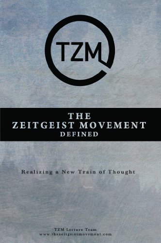 The Zeitgeist Movement Defined: Realizing a New Train of Thought