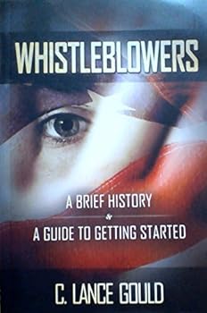 Whistleblowers: A Brief History & A Guide to Getting Started