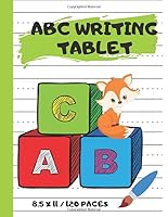ABC WRITING TABLET: Improve Your Child' s Writing Skill, Reduce Errors & Boost Up Their Confidence Level With A Preschool Writing Tablet 1693427249 Book Cover