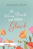 Das kleine Buch vom wahren Glück