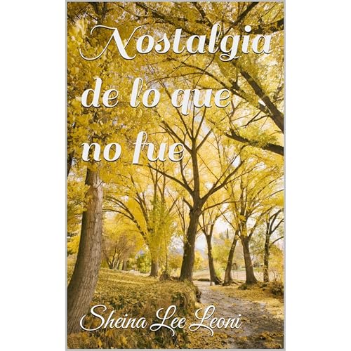 Nostalgia de lo que no fue Audiobook By Sheina Lee Leoni cover art