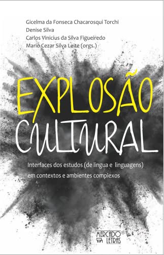 Explosão cultural: interfaces dos estudos (de língua e linguagens) em contextos e ambientes complexos