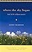 Where The Sky Began: Land of the Tallgrass Prairie (Bur Oak Book)