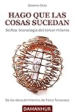 Hago Que Las Cosas Sucedan: Selfica, tecnología del tercer milenio (Spanish Edition)
