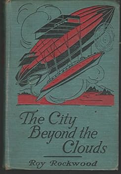 Rare Roy Rockwood CITY BEYOND THE CLOUDS Or Captured by the Red Dwarfs 1925 [Hardcover] unknown - Book #7 of the Great Marvel